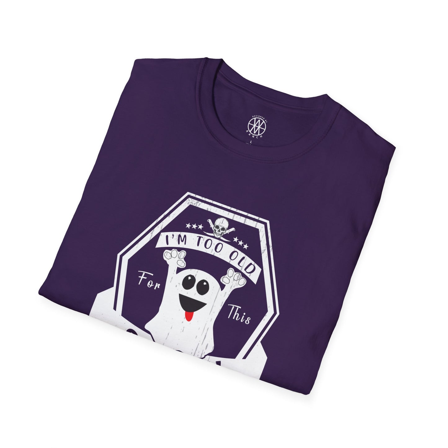 I'm To Old for This Sheet Softstyle T-Shirt