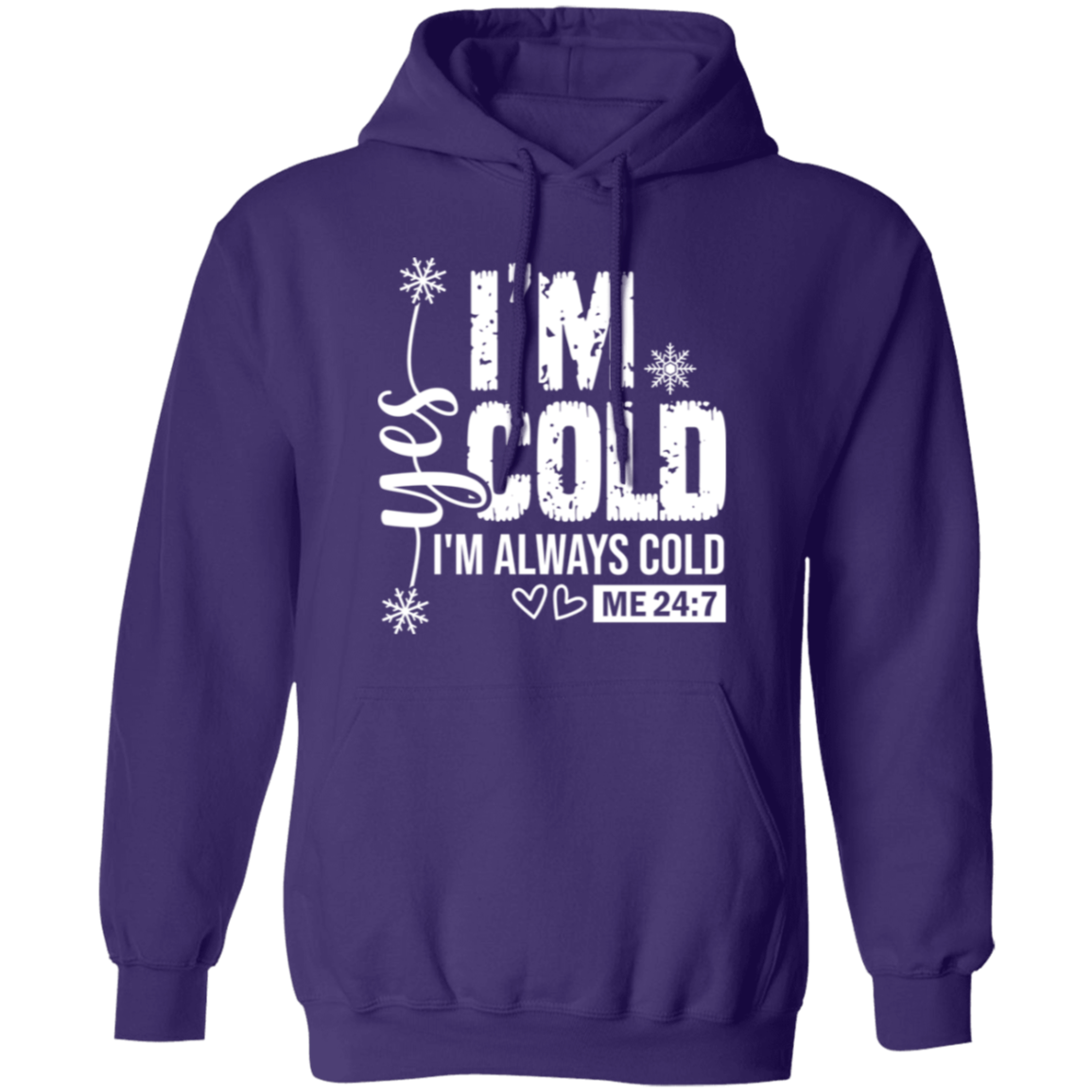 I'm Always Cold Sweatshirt | Hoodie