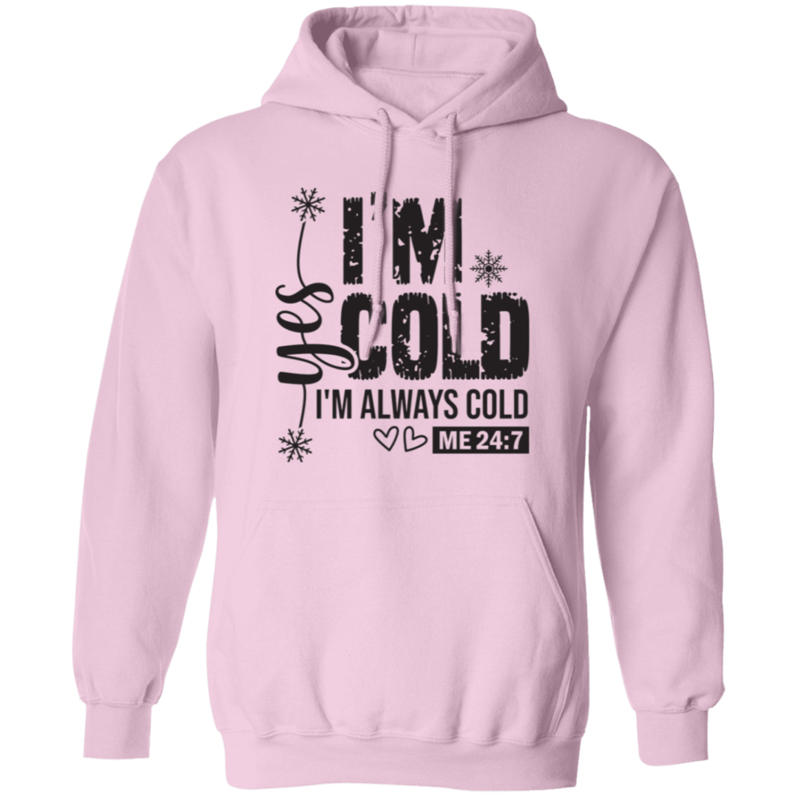I'm Always Cold Sweatshirt | Hoodie