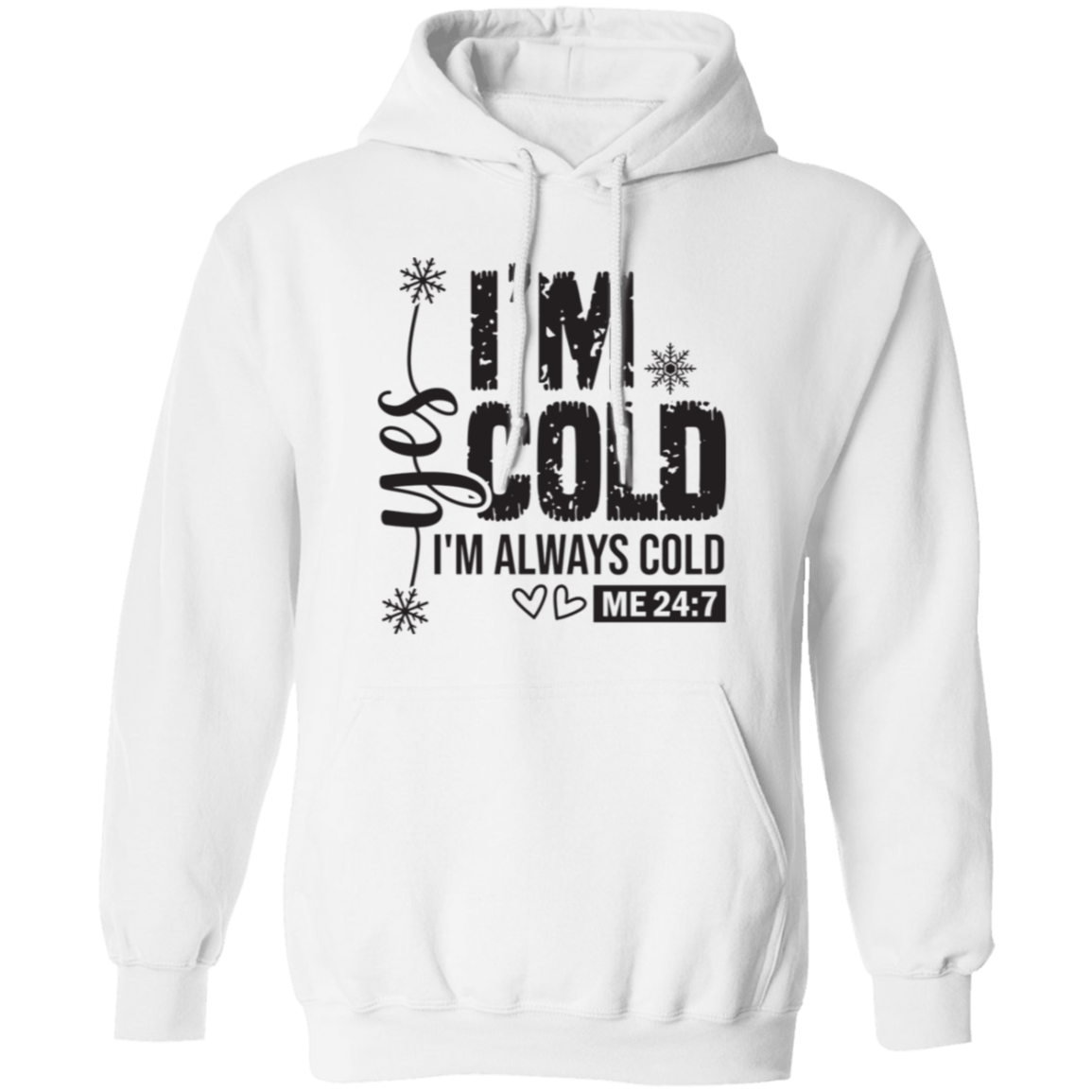 I'm Always Cold Sweatshirt | Hoodie