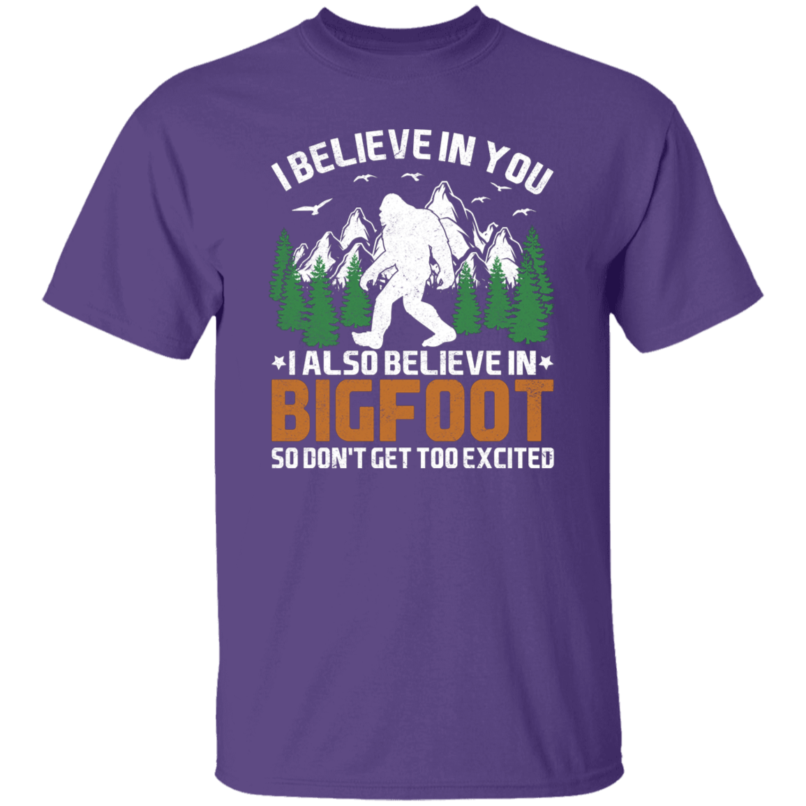 I Believe in You... and Bigfoot Graphic T-shirt