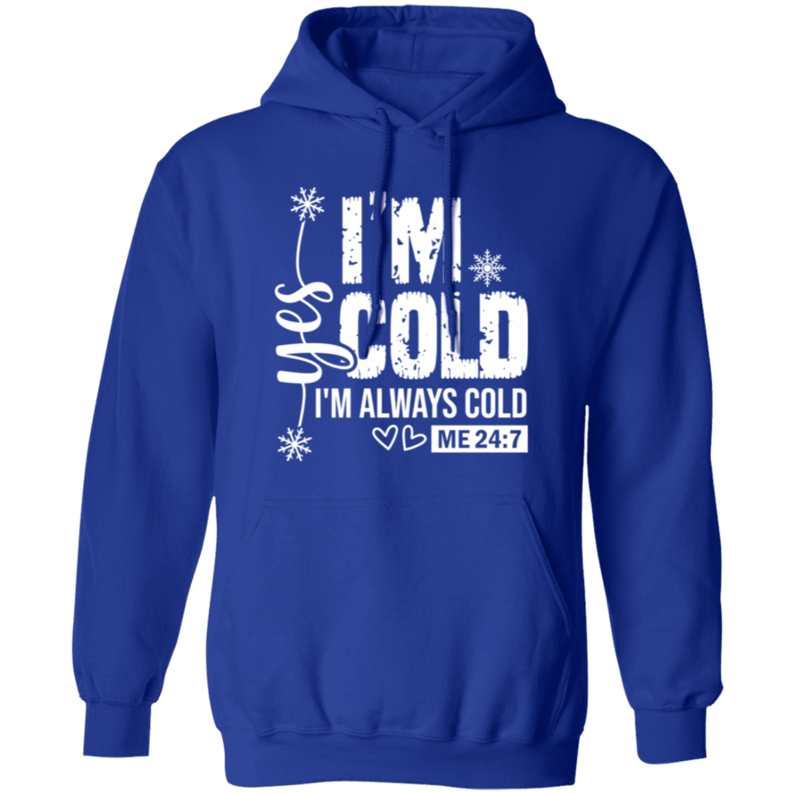 I'm Always Cold Sweatshirt | Hoodie