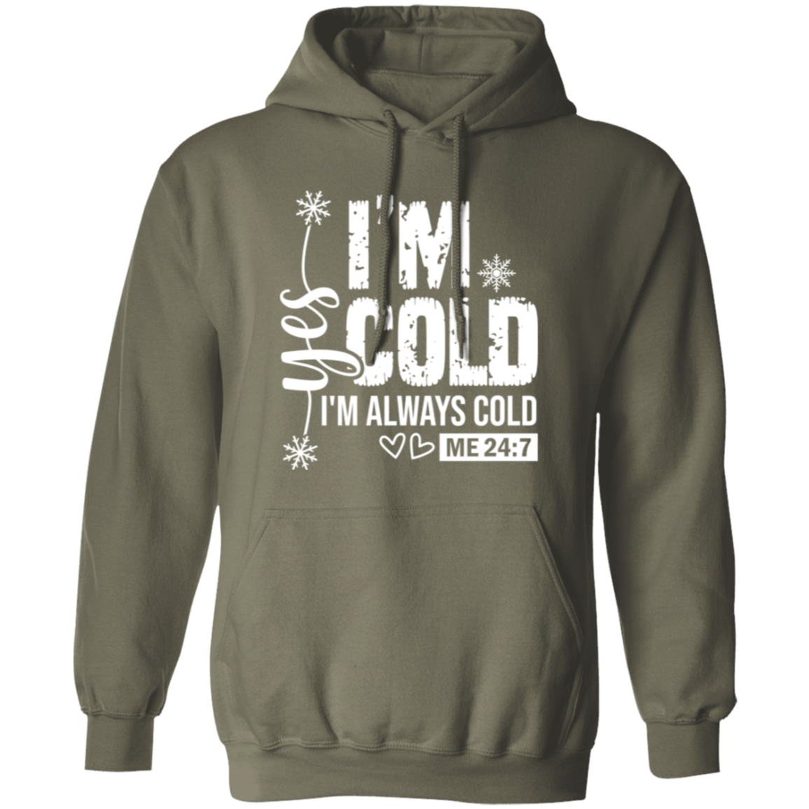 I'm Always Cold Sweatshirt | Hoodie