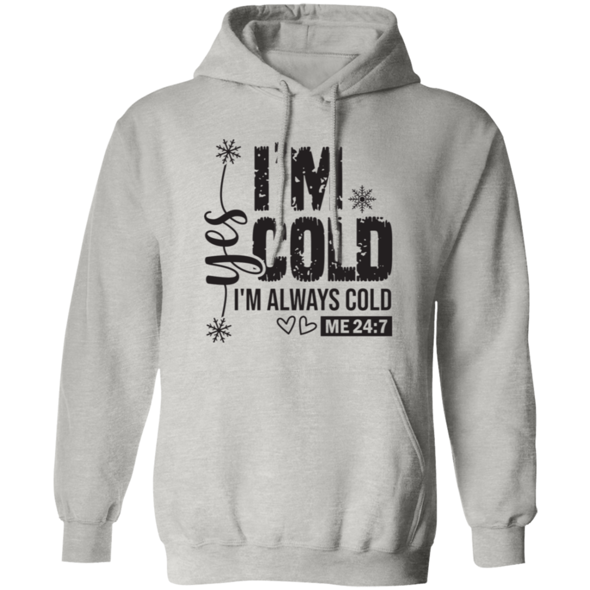 I'm Always Cold Sweatshirt | Hoodie