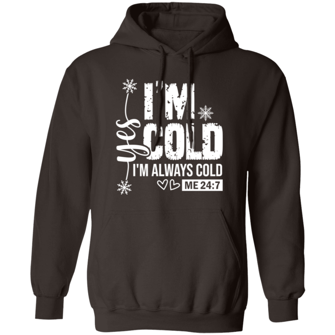 I'm Always Cold Sweatshirt | Hoodie