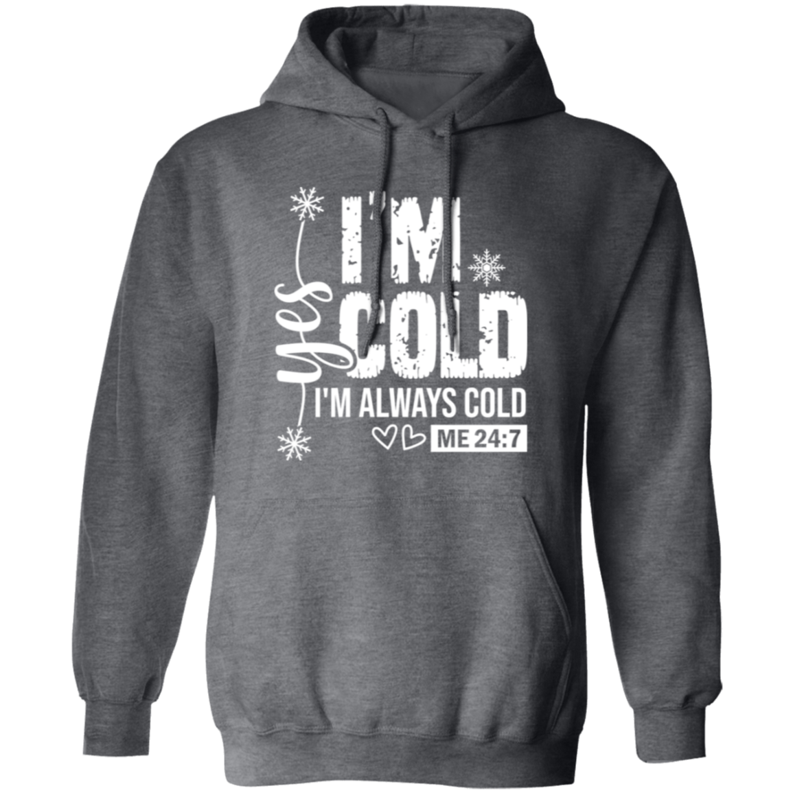 I'm Always Cold Sweatshirt | Hoodie