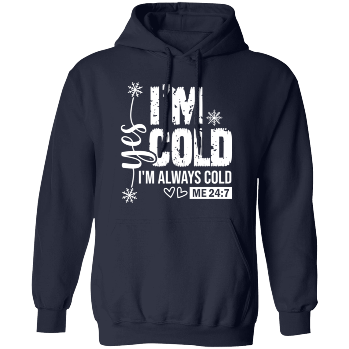 I'm Always Cold Sweatshirt | Hoodie