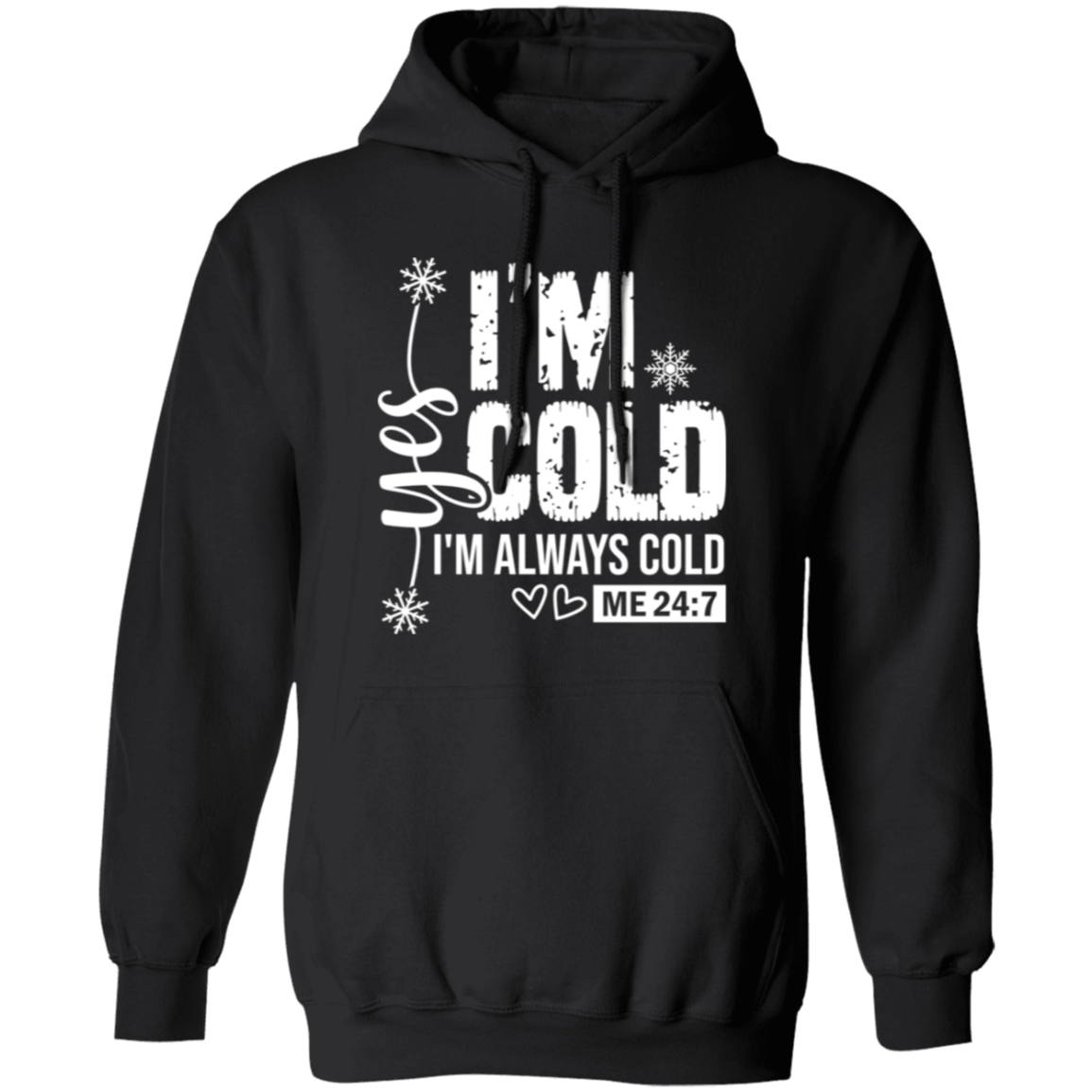 I'm Always Cold Sweatshirt | Hoodie