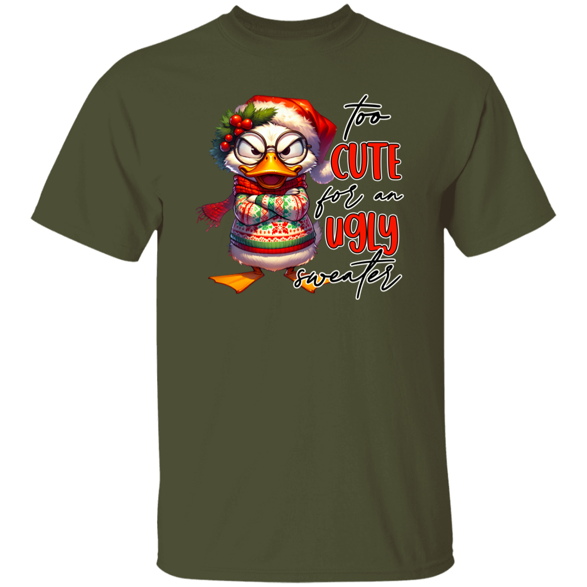 "Too Cute for an Ugly Sweater" Holiday T-Shirt