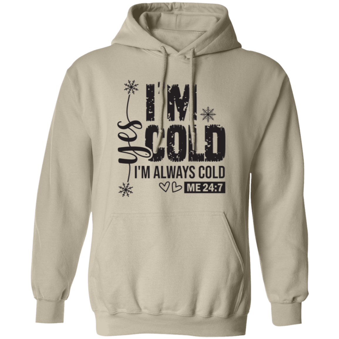 I'm Always Cold Sweatshirt | Hoodie