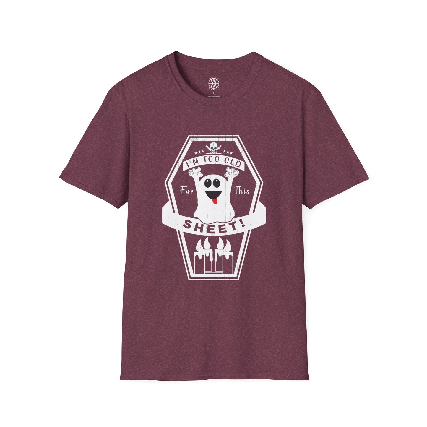 I'm To Old for This Sheet Softstyle T-Shirt