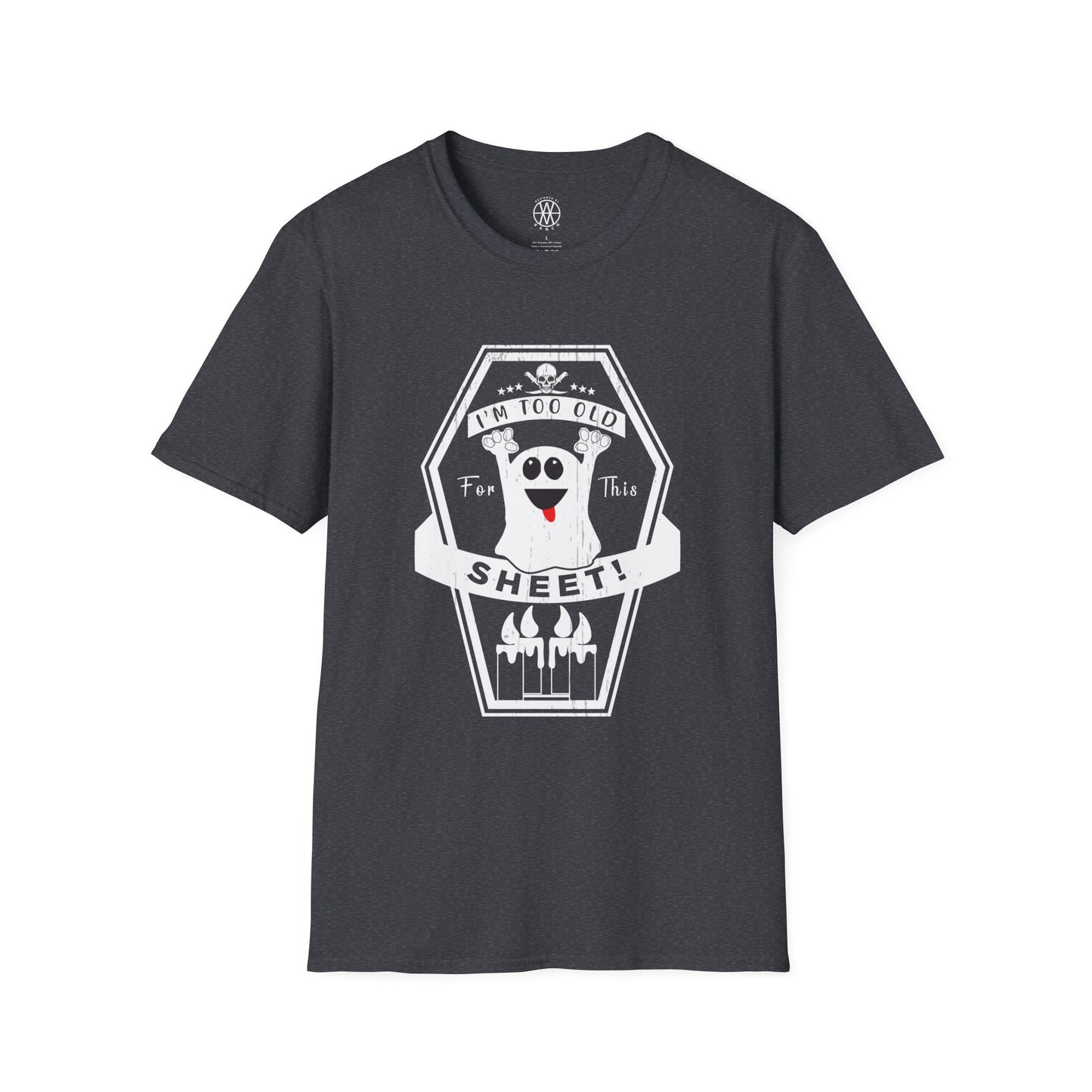 I'm To Old for This Sheet Softstyle T-Shirt