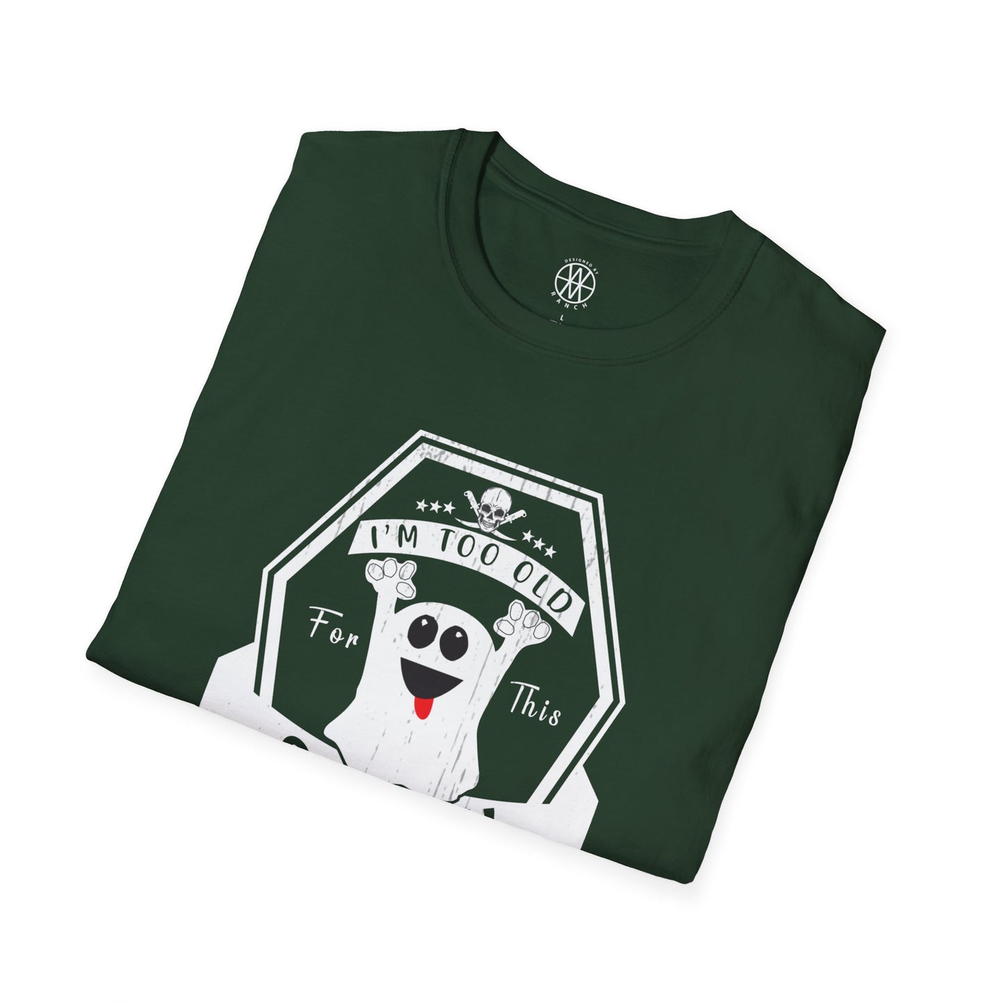 I'm To Old for This Sheet Softstyle T-Shirt