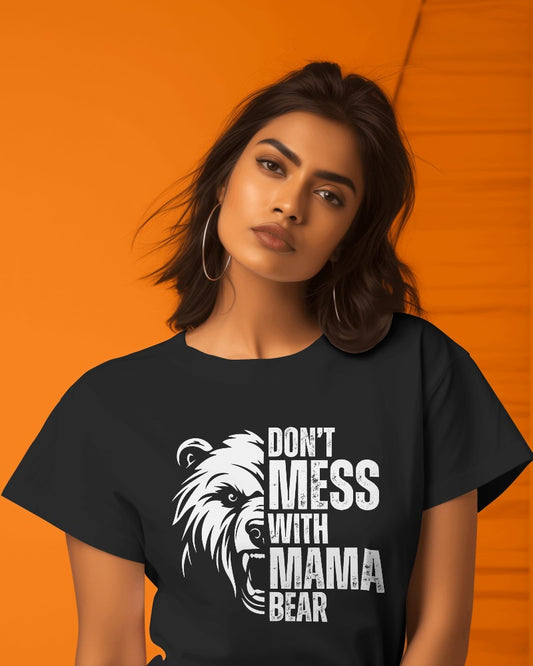 Don't Mess with Mama Bear T-Shirt