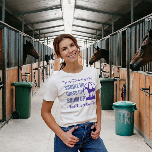 No Matter How You Feel, Saddle Up, Dress Up, Show Up, Never Give Up - AQHA World Show Globe