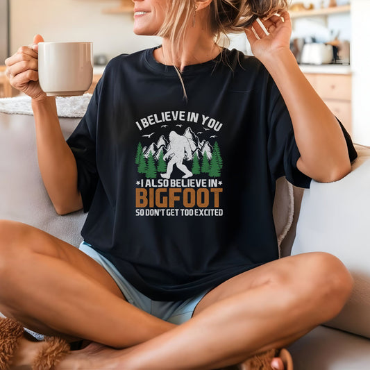 I Believe in You... and Bigfoot Graphic T-shirt