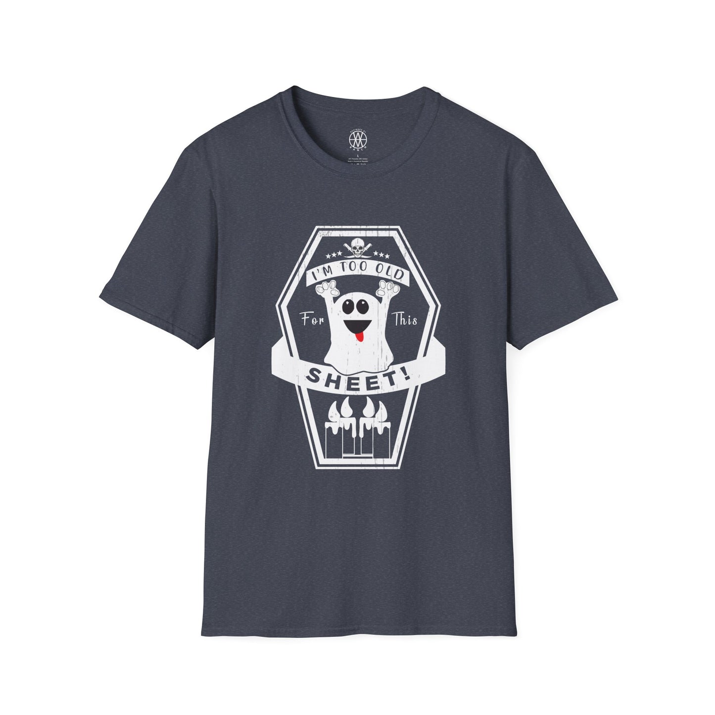 I'm To Old for This Sheet Softstyle T-Shirt