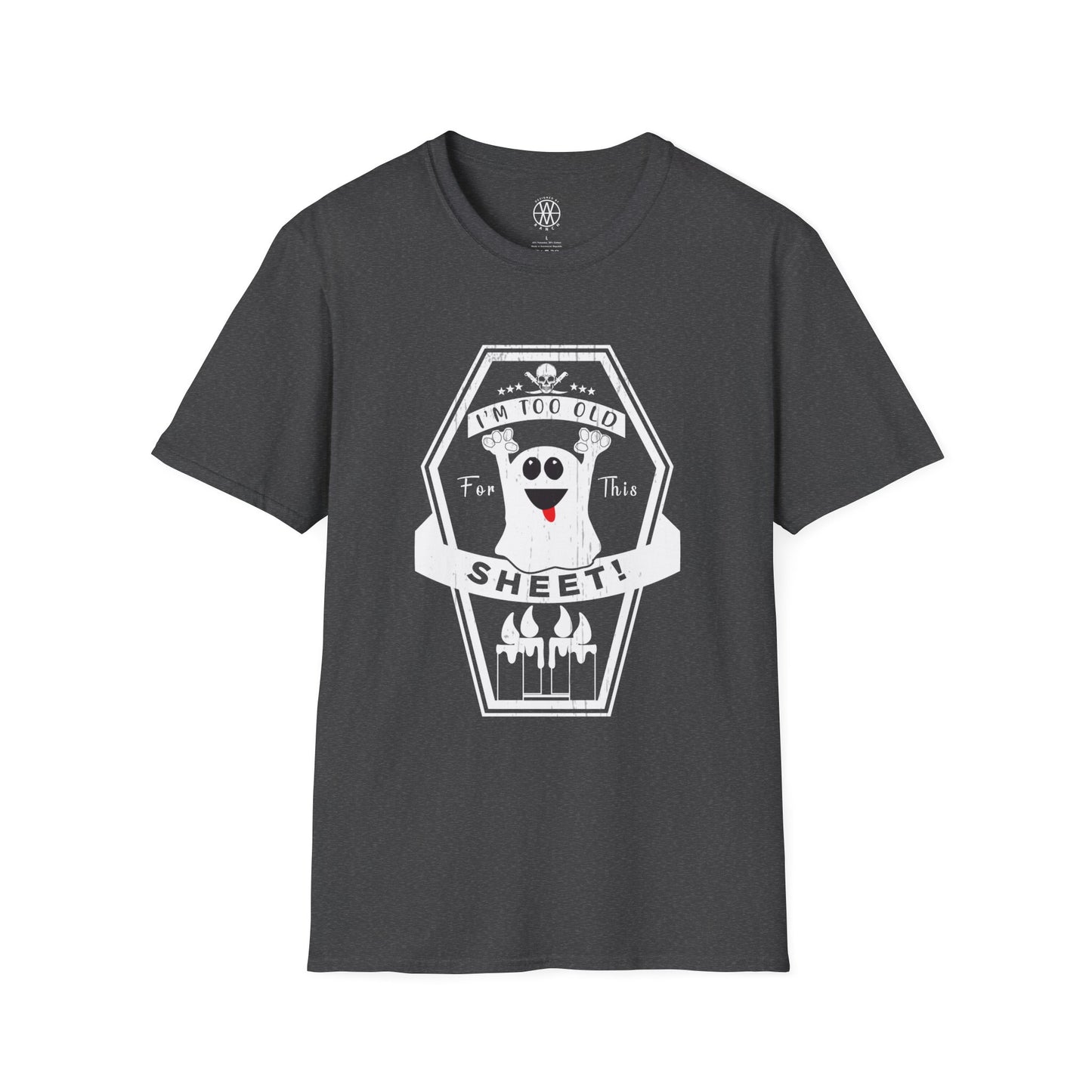 I'm To Old for This Sheet Softstyle T-Shirt