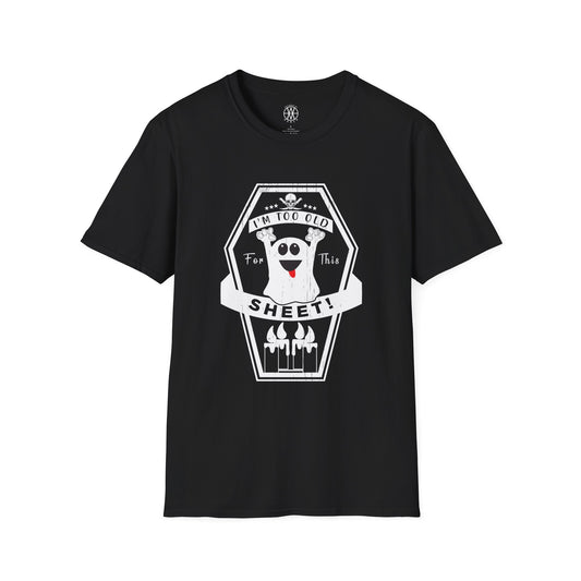 I'm To Old for This Sheet Softstyle T-Shirt