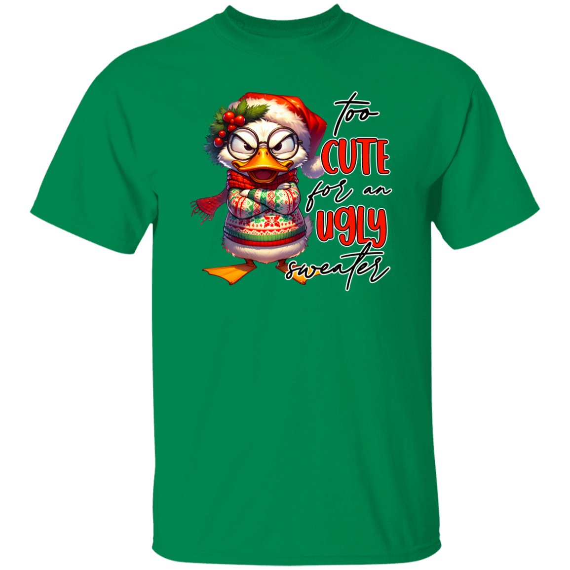 "Too Cute for an Ugly Sweater" Holiday T-Shirt