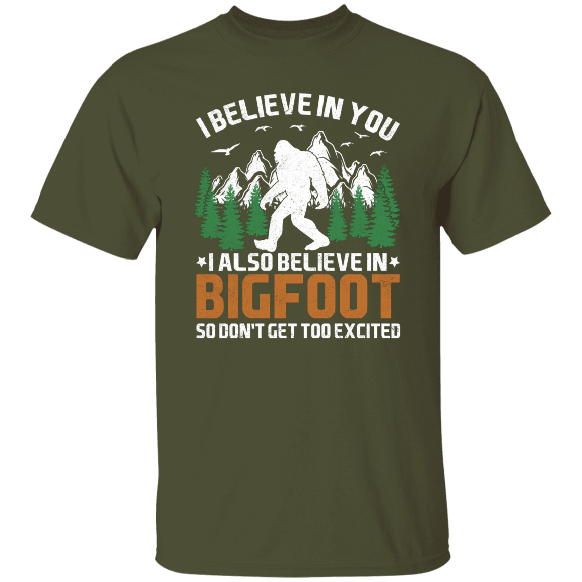 I Believe in You... and Bigfoot Graphic T-shirt