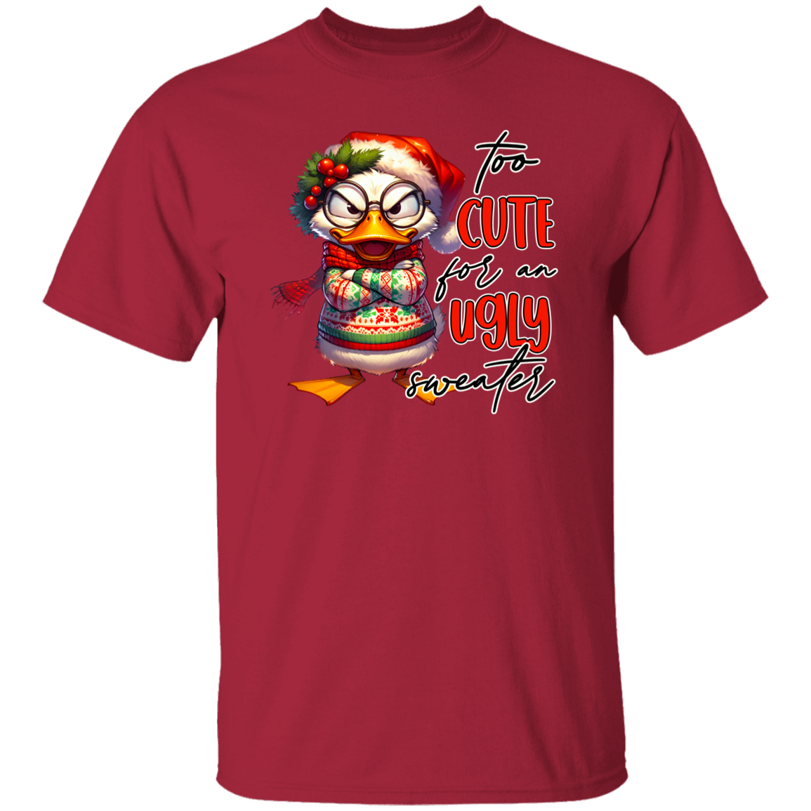 "Too Cute for an Ugly Sweater" Holiday T-Shirt