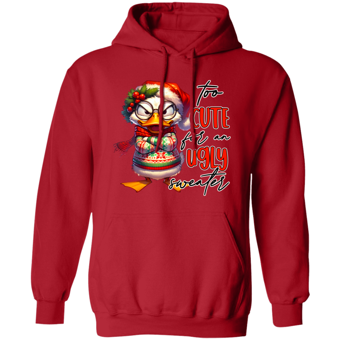 "Too Cute for an Ugly Sweater" Holiday Sweatshirt | Hoodie