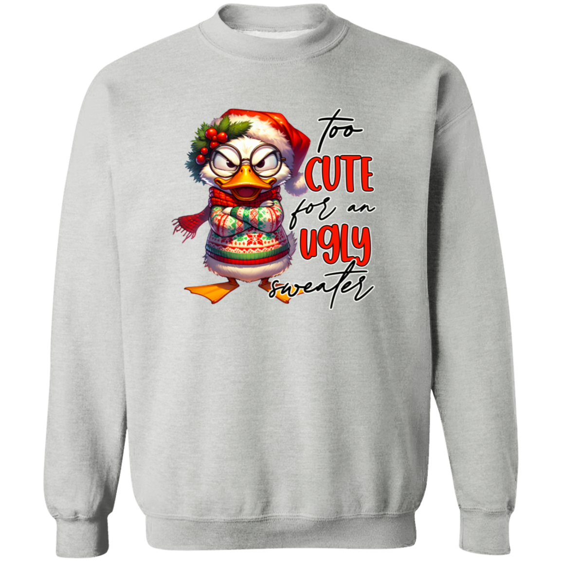 "Too Cute for an Ugly Sweater" Holiday Sweatshirt | Hoodie