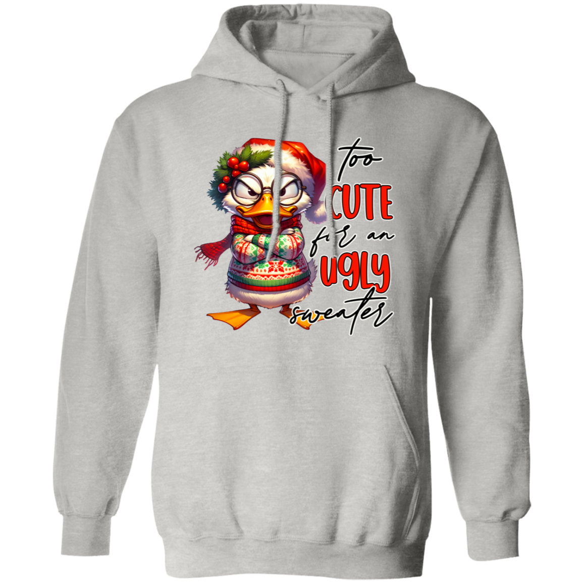 "Too Cute for an Ugly Sweater" Holiday Sweatshirt | Hoodie