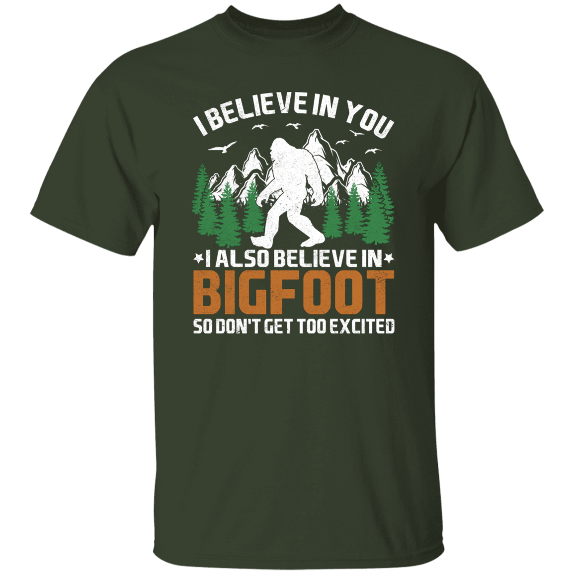 I Believe in You... and Bigfoot Graphic T-shirt
