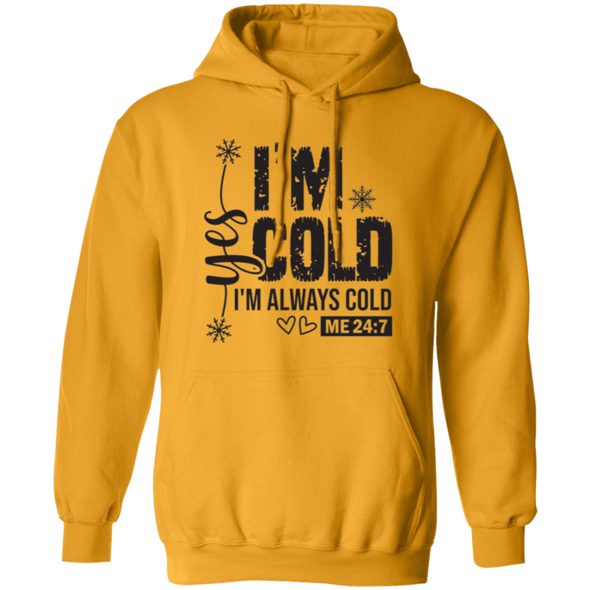 I'm Always Cold Sweatshirt | Hoodie