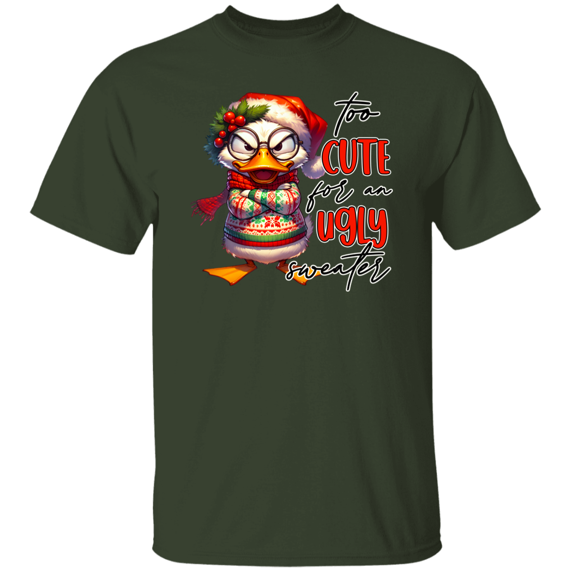 "Too Cute for an Ugly Sweater" Holiday T-Shirt