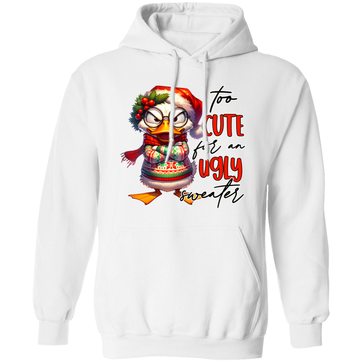"Too Cute for an Ugly Sweater" Holiday Sweatshirt | Hoodie