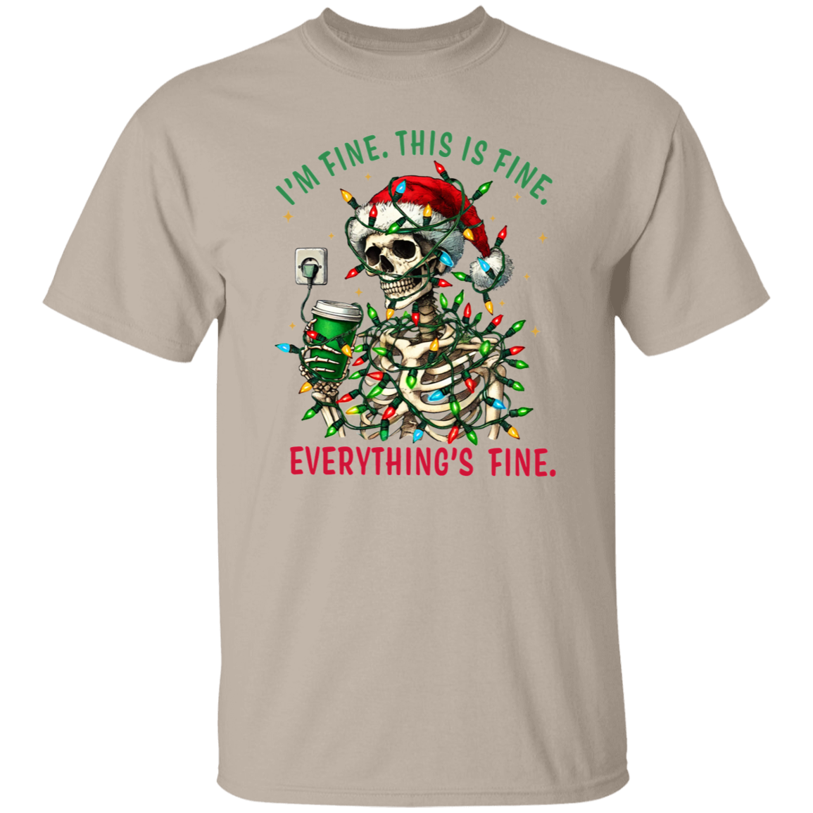 "I'm Fine. This Is Fine. Everything's Fine." Skeleton Holiday T-Shirt