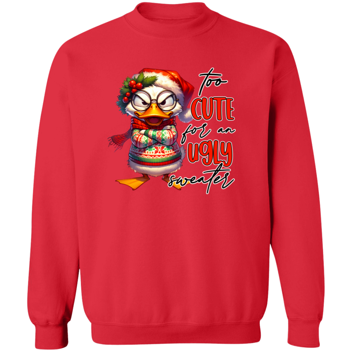 "Too Cute for an Ugly Sweater" Holiday Sweatshirt | Hoodie
