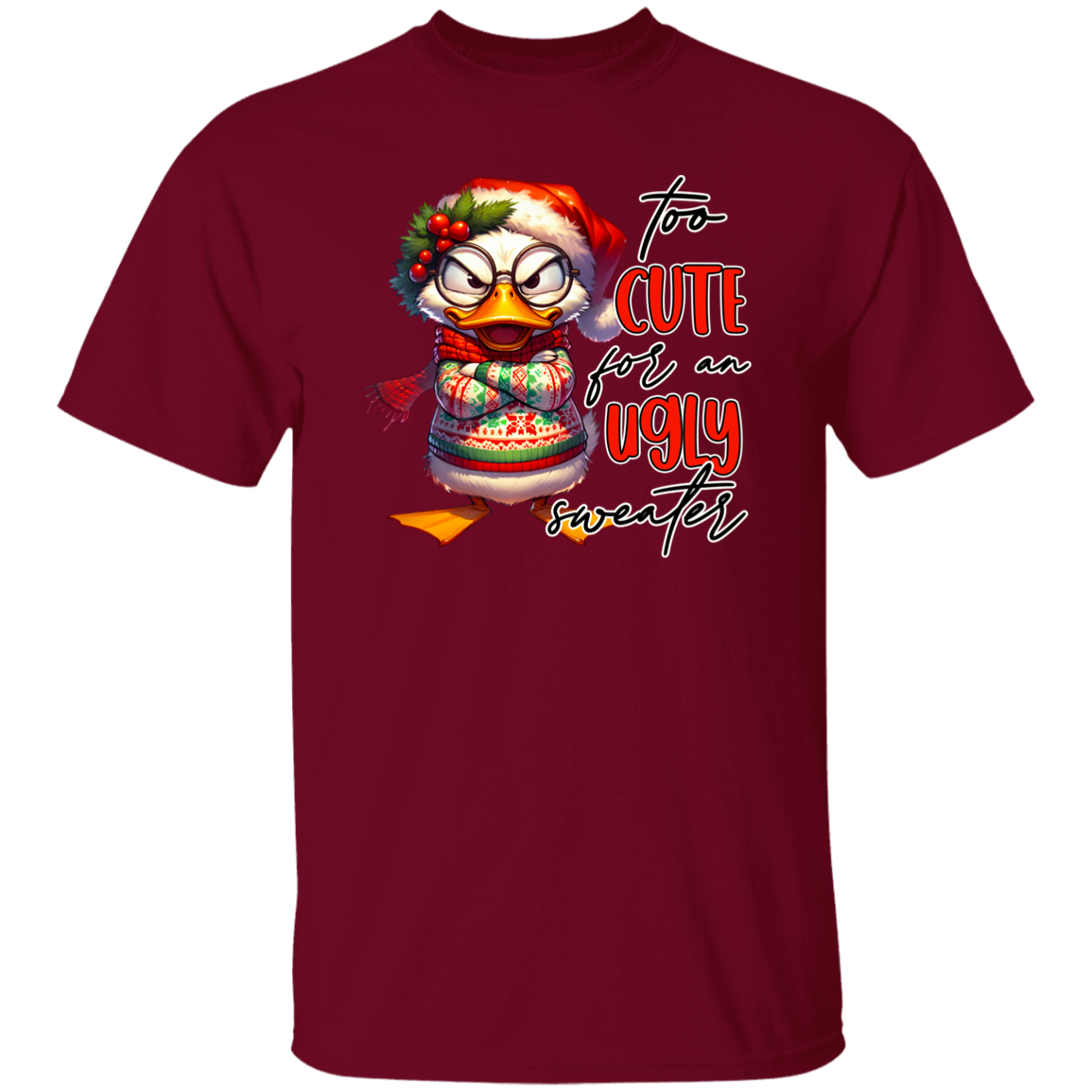 "Too Cute for an Ugly Sweater" Holiday T-Shirt