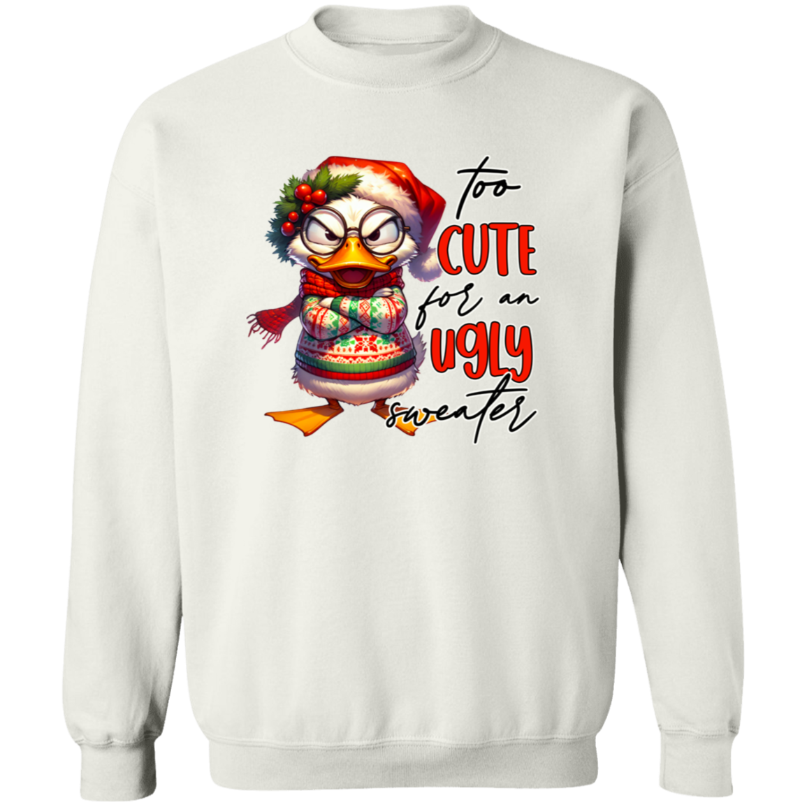 "Too Cute for an Ugly Sweater" Holiday Sweatshirt | Hoodie