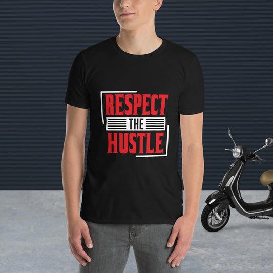 Respect the Hustle Short-Sleeve Unisex T-Shirt