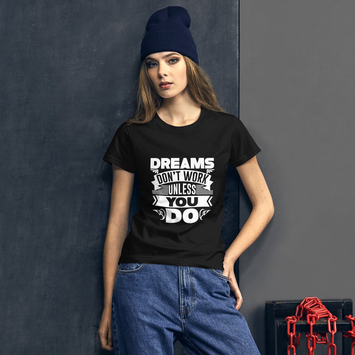"Dreams Don't Work Unless You Do" Women's Short Sleeve T-Shirt