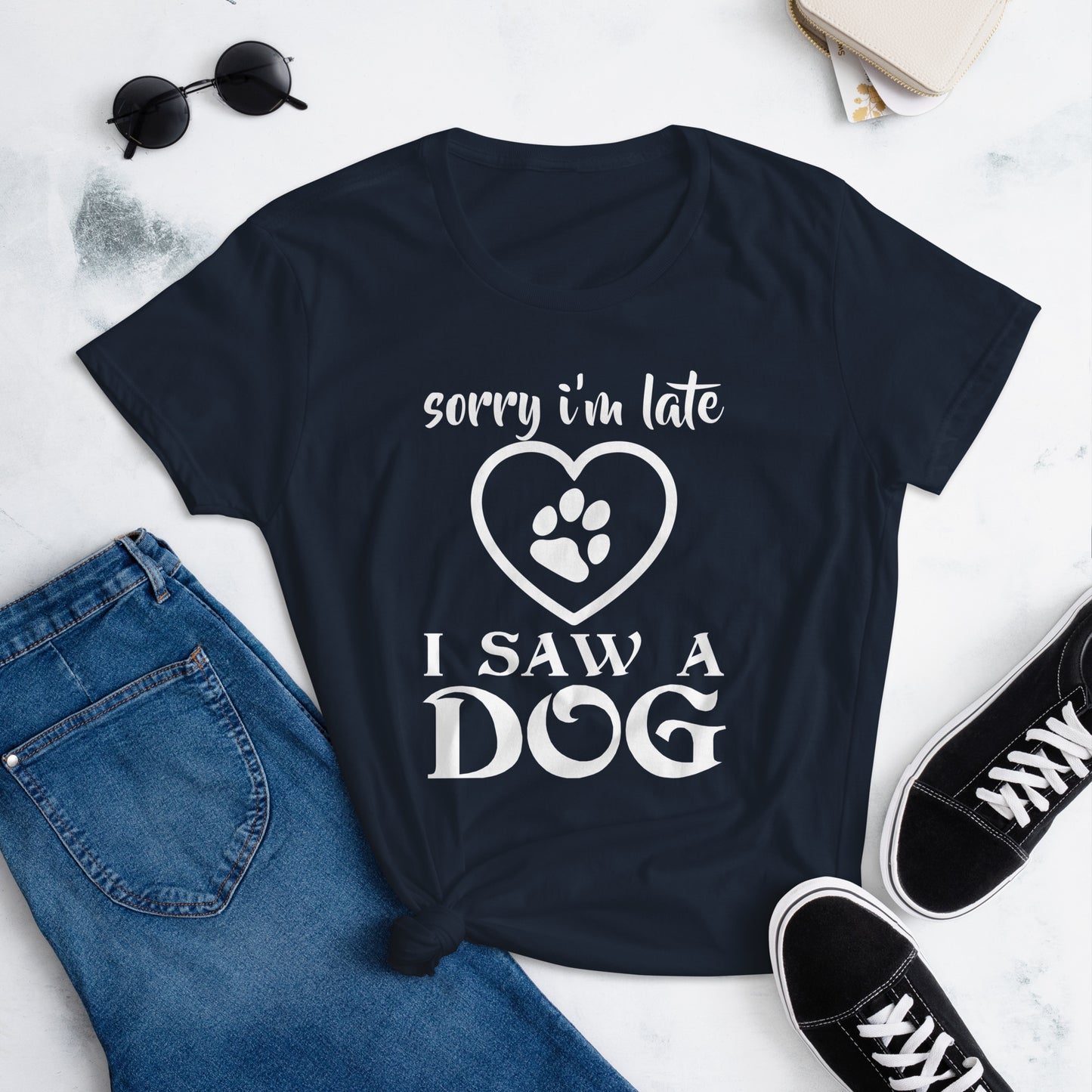 "Sorry I’m Late, I Saw a Dog" Women's Short Sleeve T-Shirt
