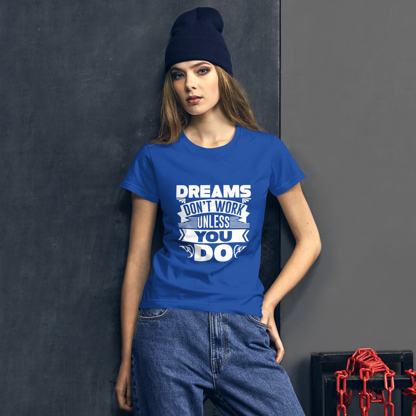"Dreams Don't Work Unless You Do" Women's Short Sleeve T-Shirt
