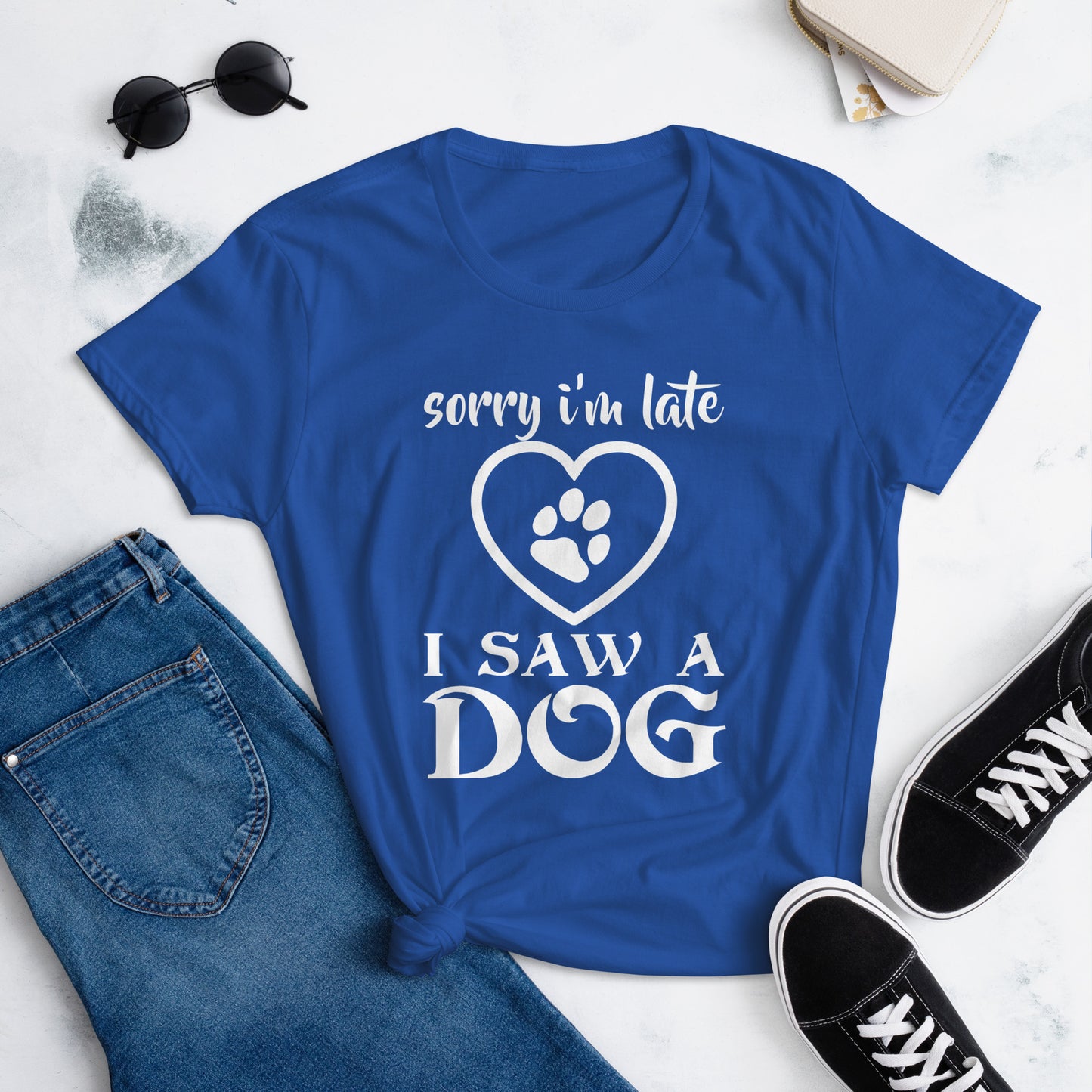 "Sorry I’m Late, I Saw a Dog" Women's Short Sleeve T-Shirt