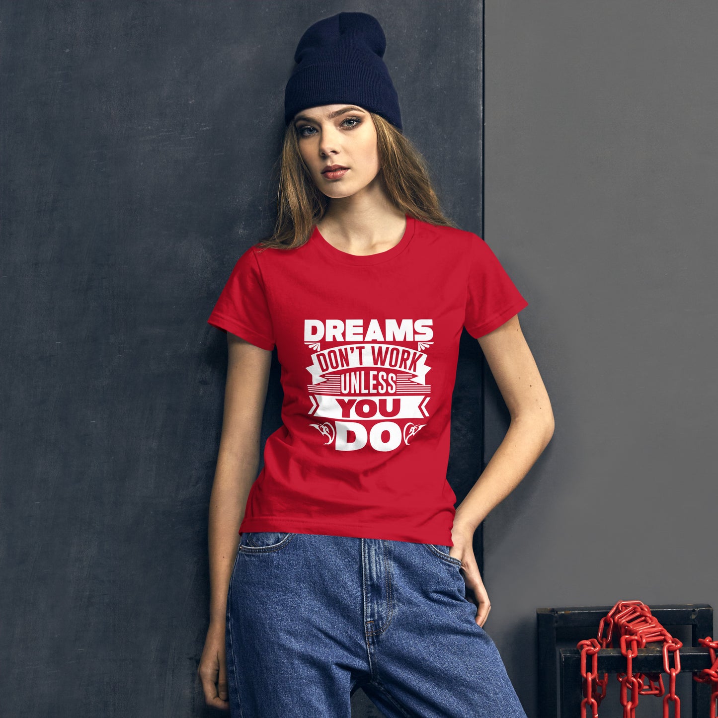 "Dreams Don't Work Unless You Do" Women's Short Sleeve T-Shirt